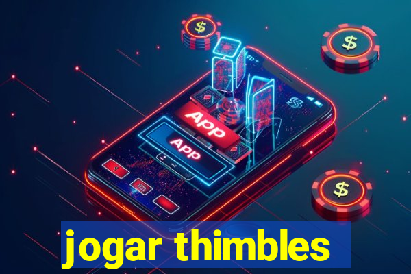 jogar thimbles